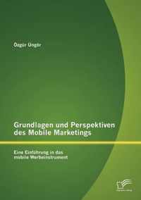 Grundlagen und Perspektiven des Mobile Marketings