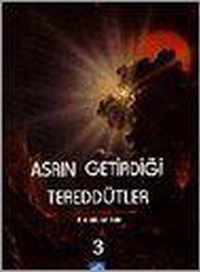 Asrin getirdigi tereddutler