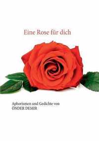 Eine Rose für dich