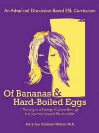 Of Bananas and Hard-Boiled Eggs