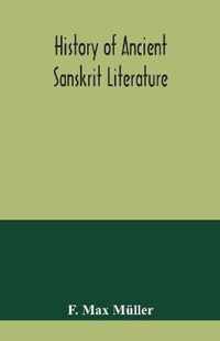 History of ancient Sanskrit literature, so far as it illustrates the primitive religion of the Brahmans