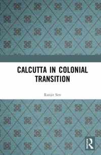 Calcutta in Colonial Transition