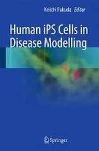 Human iPS Cells in Disease Modelling