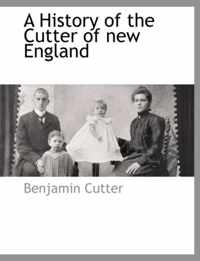 A History of the Cutter of New England