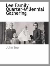 Lee Family Quarter-Millennial Gathering