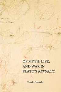 Of Myth, Life, and War in Plato's Republic