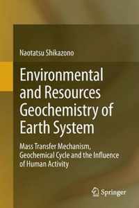 Environmental and Resources Geochemistry of Earth System