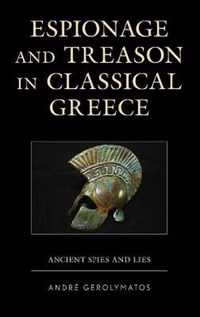 Espionage and Treason in Classical Greece: Ancient Spies and Lies