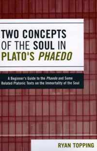 Two Concepts of the Soul in Plato's Phaedo