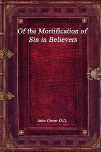 Of the Mortification of Sin in Believers