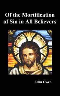 Of the Mortification of Sin in Believers