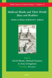 Medieval Monks and Their World: Ideas and Realities: Studies in Honor of Richard Sullivan