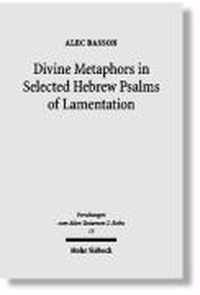 Divine Metaphors in Selected Hebrew Psalms of Lamentation