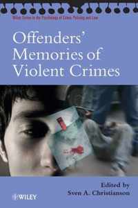 Offenders' Memories of Violent Crimes