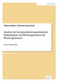 Analyse der kommunikationspolitischen Massnahmen von Werbeagenturen fur Werbeagenturen: Focus