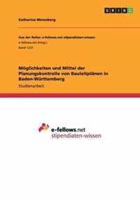 Moeglichkeiten und Mittel der Planungskontrolle von Bauleitplanen in Baden-Wurttemberg