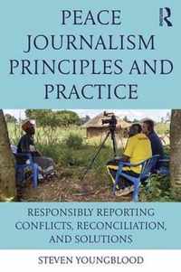 Peace Journalism Principles and Practices