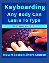 Keyboarding Any Body Can Learn To Type