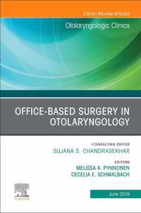 Office-Based Surgery in Otolaryngology, An Issue of Otolaryngologic Clinics of North America