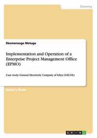 Implementation and Operation of a Enterprise Project Management Office (EPMO)