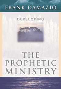 Developing the Prophetic Ministry