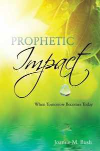 Prophetic Impact