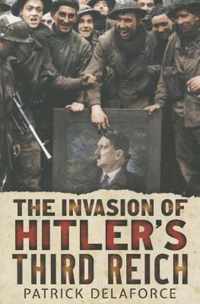 Invading Hitlers Third Reich