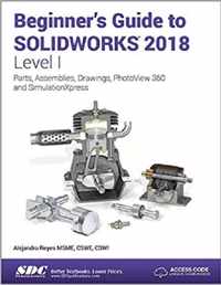 Beginner's Guide to SOLIDWORKS 2018 - Level I