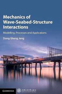 Mechanics of Wave-Seabed-Structure Interactions