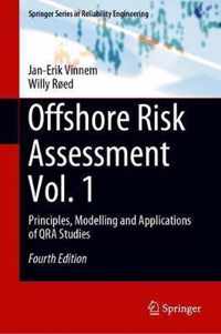 Offshore Risk Assessment Vol. 1: Principles, Modelling and Applications of Qra Studies