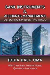 Bank Instruments & Accounts Management: Detecting & Preventing Fraud