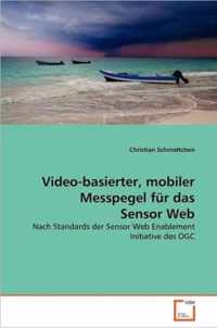 Video-basierter, mobiler Messpegel fur das Sensor Web