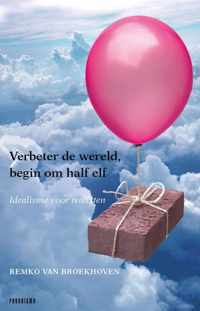 Verbeter de wereld, begin om halfelf