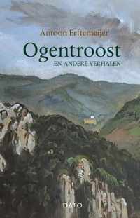 Ogentroost en andere verhalen - Antoon Erftemeijer - Paperback (9789462263468)