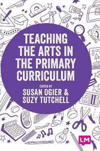 Teaching the Arts in the Primary Curriculum