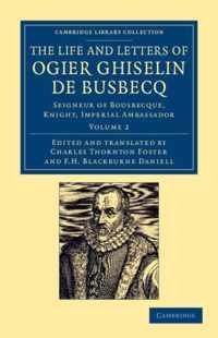 The Life and Letters of Ogier Ghiselin De Busbecq