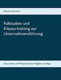 Fallstudien und Klausurtraining zur Unternehmensfuhrung