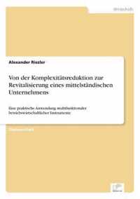 Von der Komplexitatsreduktion zur Revitalisierung eines mittelstandischen Unternehmens