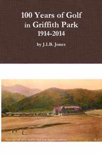 100 Years of Golf in Griffith Park, 1914-2014