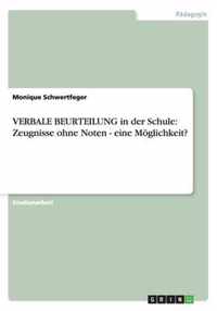 VERBALE BEURTEILUNG in der Schule: Zeugnisse ohne Noten - eine Möglichkeit?