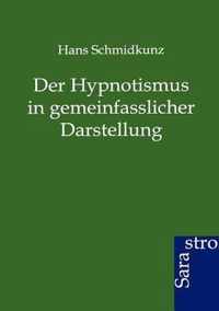 Der Hypnotismus in gemeinfasslicher Darstellung