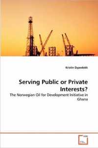 Serving Public or Private Interests?