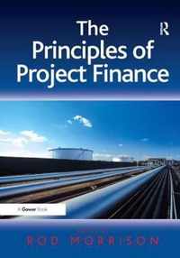 The Principles of Project Finance