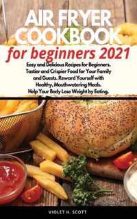 Air Fryer Cookbook for Beginners 2021