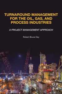 Turnaround Management for the Oil, Gas, and Process Industries