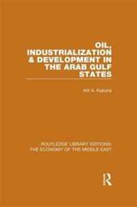 Oil, Industrialization & Development in the Arab Gulf States