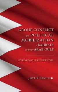 Group Conflict and Political Mobilization in Bahrain and the Arab Gulf