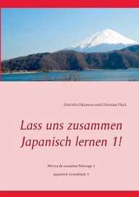 Lass uns zusammen Japanisch lernen! Band 1