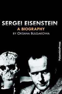 Sergei Eisenstein. a Biography