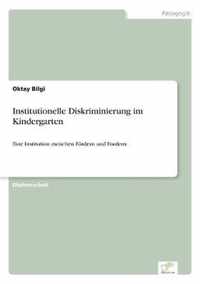 Institutionelle Diskriminierung im Kindergarten: Eine Institution zwischen Fördern und Fordern